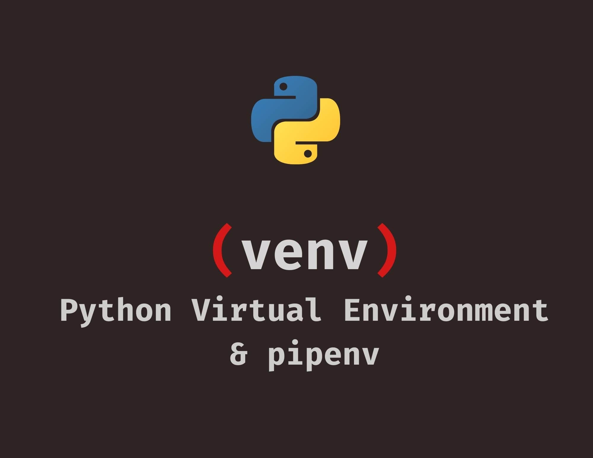 สารพัน Python Virtual Enviroment และ pipenv