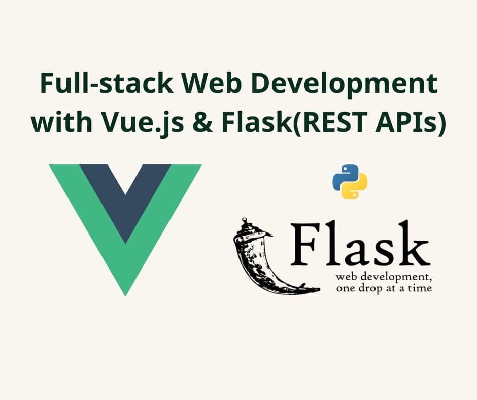 Full Stack Vue.js with Flask (REST Api)